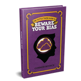 The Tuttle Twins Guide to Beware Your Bias