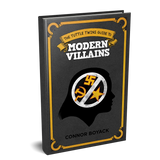 The Tuttle Twins Guide to Modern Villains